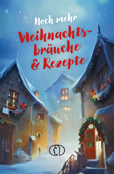 Produktbild: Noch mehr Weihnachtsbräuche & Rezepte | Katharina Kleinschmidt