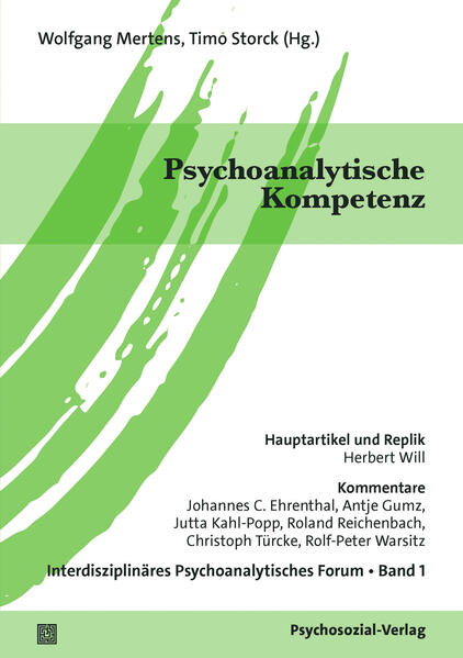 Produktbild: Psychoanalytische Kompetenz | Herbert Will, Johannes Ehrenthal, Antje Gumz, Jutta Kahl-Popp, Roland Reichenbach
