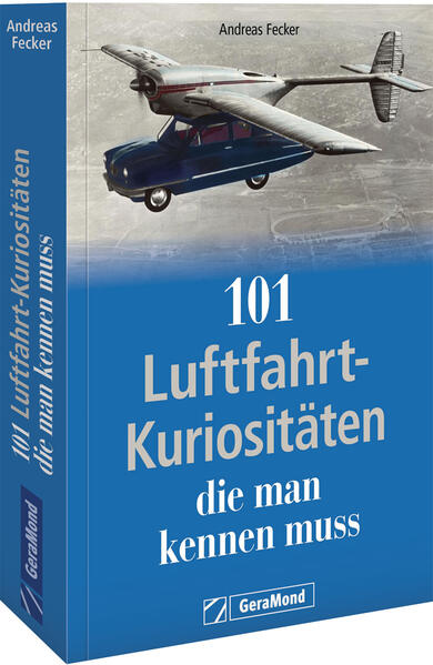 Produktbild: 101 Luftfahrt-Kuriositäten, die man kennen muss | Andreas Fecker