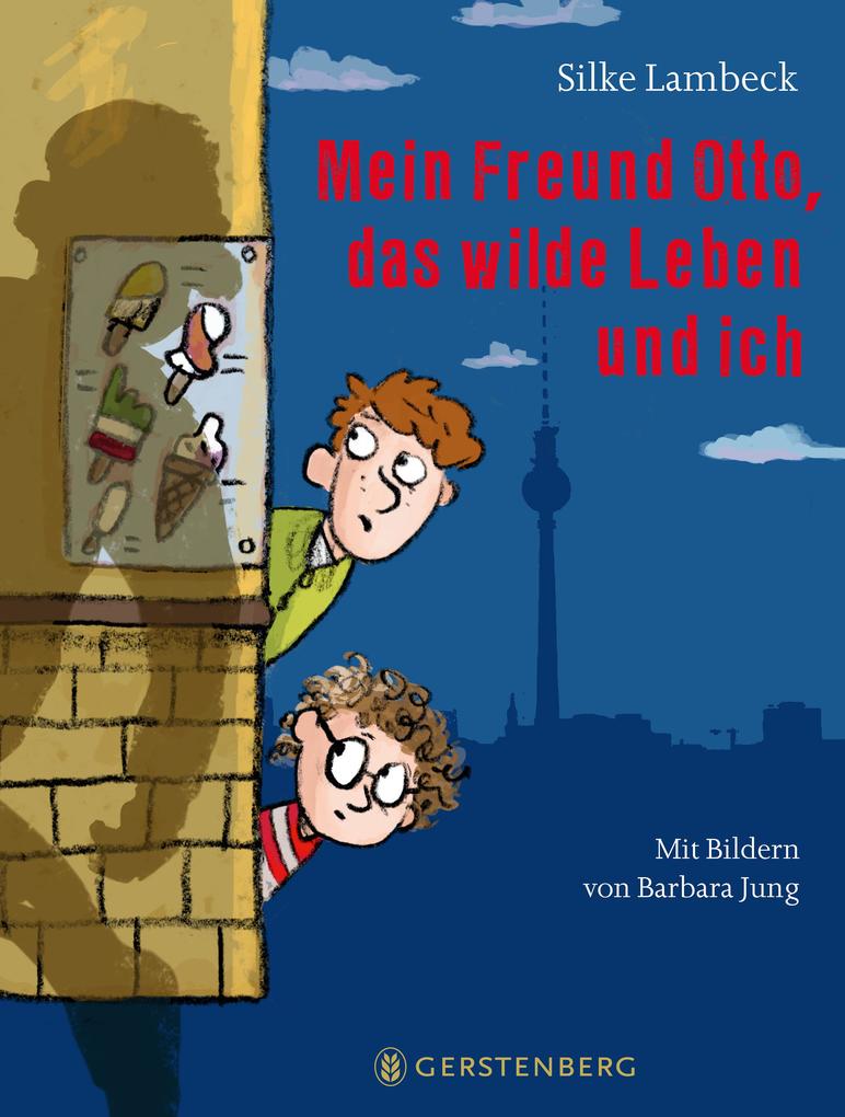 Produktbild: Mein Freund Otto, das wilde Leben und ich | Silke Lambeck