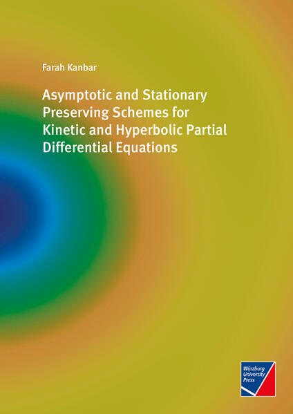 Produktbild: Asymptotic and Stationary Preserving Schemes for Kinetic and Hyperbolic Partial Differential Equations | Farah Kanbar