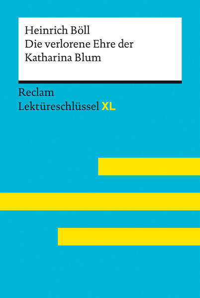 Produktbild: Die verlorene Ehre der Katharina Blum von Heinrich Böll: Lektüreschlüssel mit Inhaltsangabe, Interpretation, Prüfungsaufgaben mit Lösungen, Lernglossar. (Reclam Lektüreschlüssel XL) | Bernd Völkl, Heinrich Böll