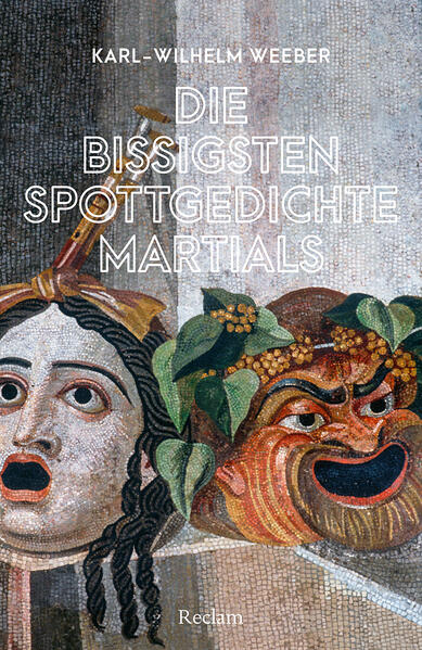 Produktbild: Die bissigsten Spottgedichte Martials | Karl-Wilhelm Weeber