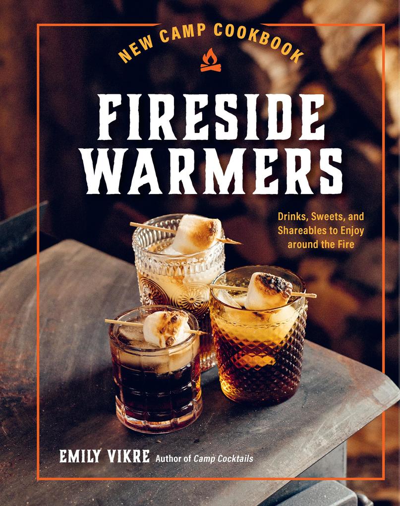 Produktbild: New Camp Cookbook Fireside Warmers | Emily Vikre