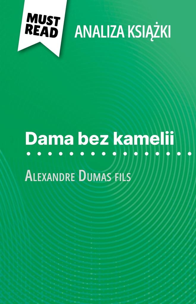 Produktbild: Dama bez kamelii ksiazka Alexandre Dumas fils (Analiza ksiazki) | Noé Grenier