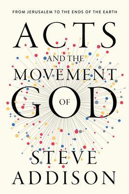 Produktbild: Acts and the Movement of God | Steve Addison