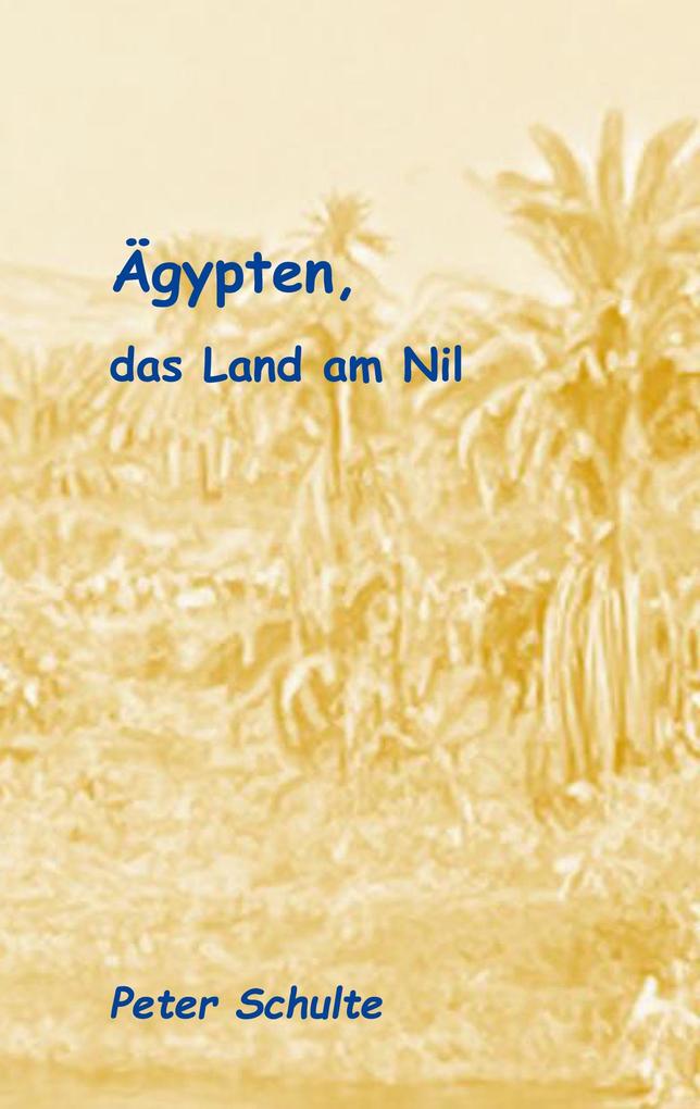 Produktbild: Ägypten, das Land am Nil | Peter Schulte