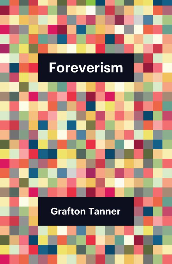 Produktbild: Foreverism | Grafton Tanner