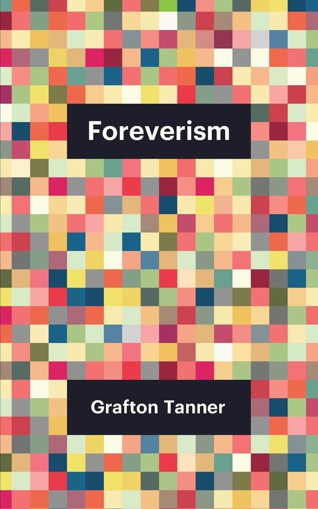 Produktbild: Foreverism | Grafton Tanner