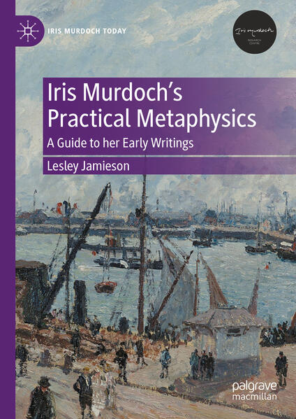 Produktbild: Iris Murdoch's Practical Metaphysics | Lesley Jamieson