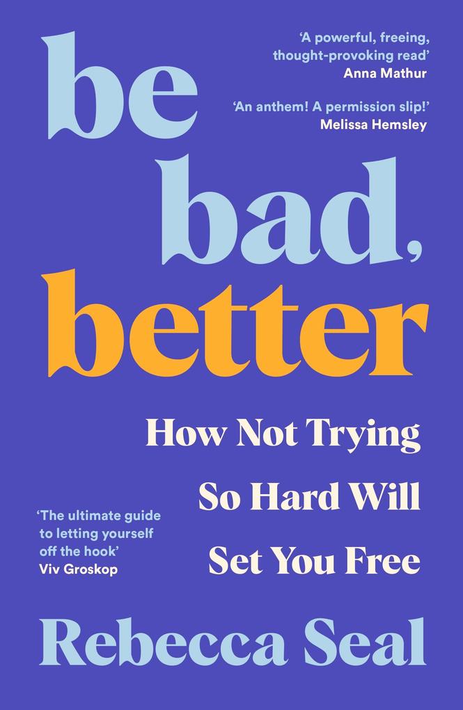 Produktbild: Be Bad, Better | Rebecca Seal