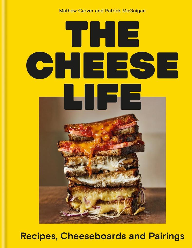 Produktbild: The Cheese Life | Mathew Carver, Patrick McGuigan