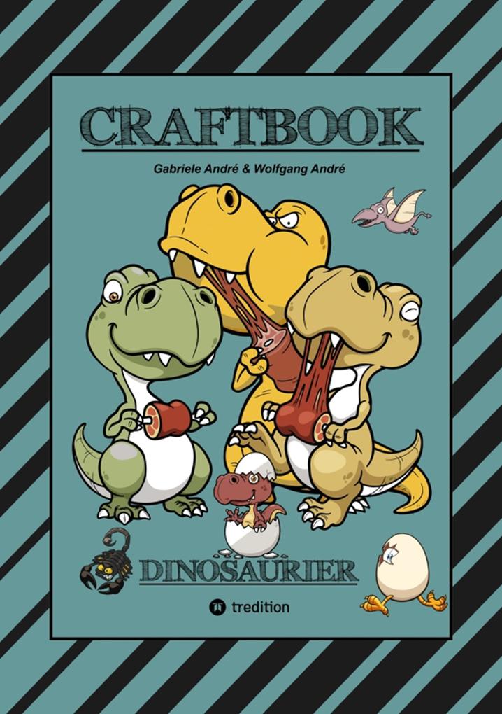 Produktbild: CRAFTBOOK - 100 SUPER AUSMALVORLAGEN - DINOSAURIER - STEINZEIT - RÄTSEL - AUFGABEN - DINOSPIEL BASTELN - URZEIT | Gabriele André, Wolfgang André