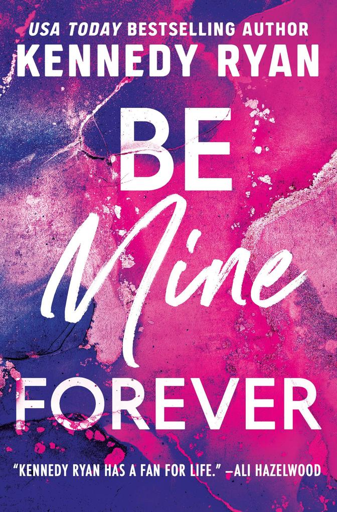 Produktbild: Be Mine Forever | Kennedy Ryan