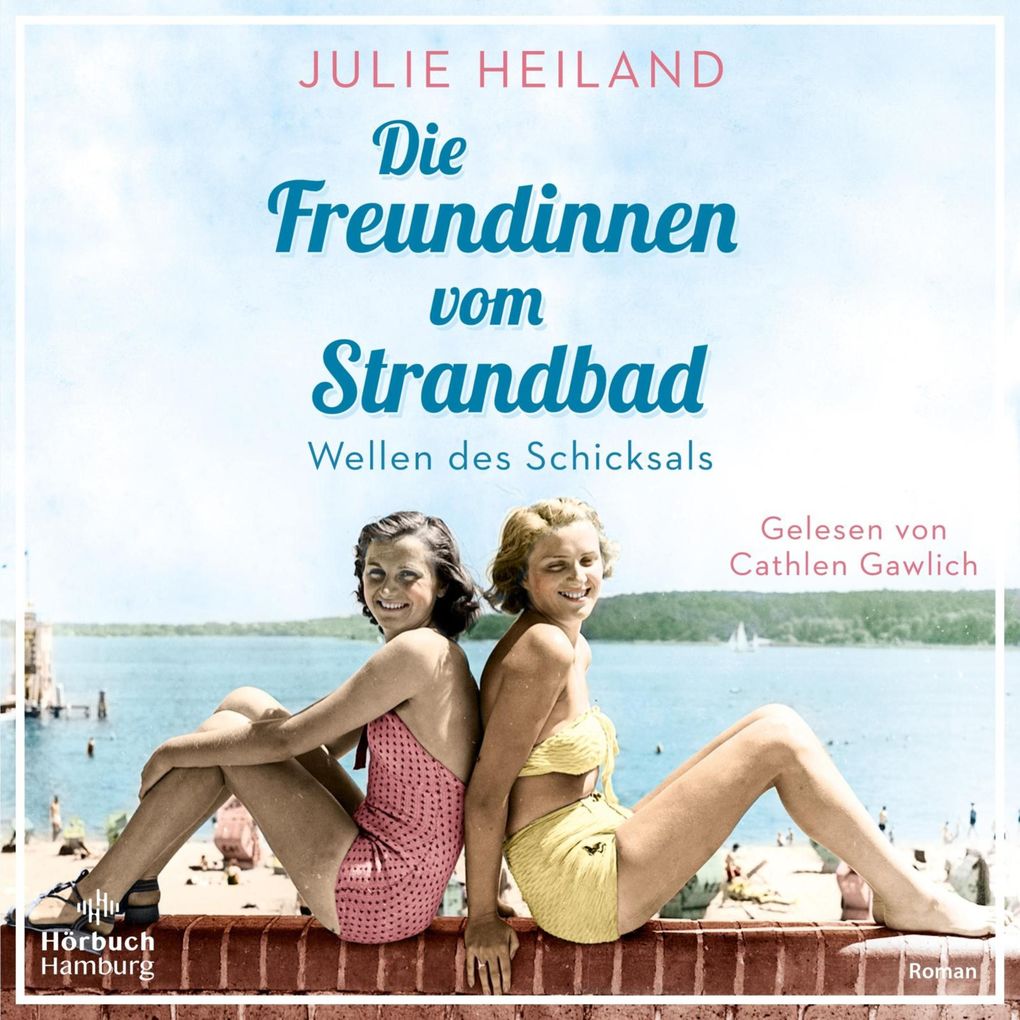 Produktbild: Die Freundinnen vom Strandbad (Die Müggelsee-Saga 1) | Julie Heiland