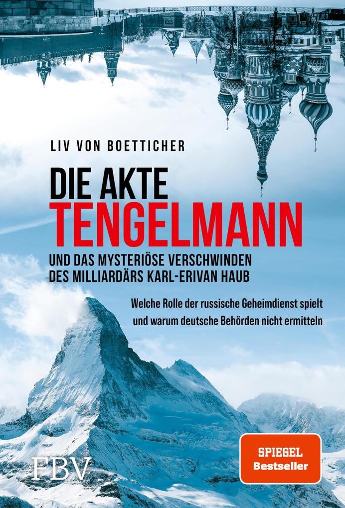 Produktbild: Die Akte Tengelmann und das mysteriöse Verschwinden des Milliardärs Karl-Erivan Haub | Liv von Boetticher