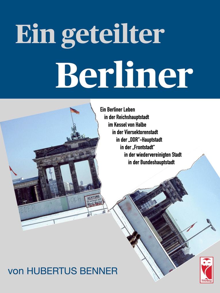 Produktbild: Ein geteilter Berliner | Hubertus Benner