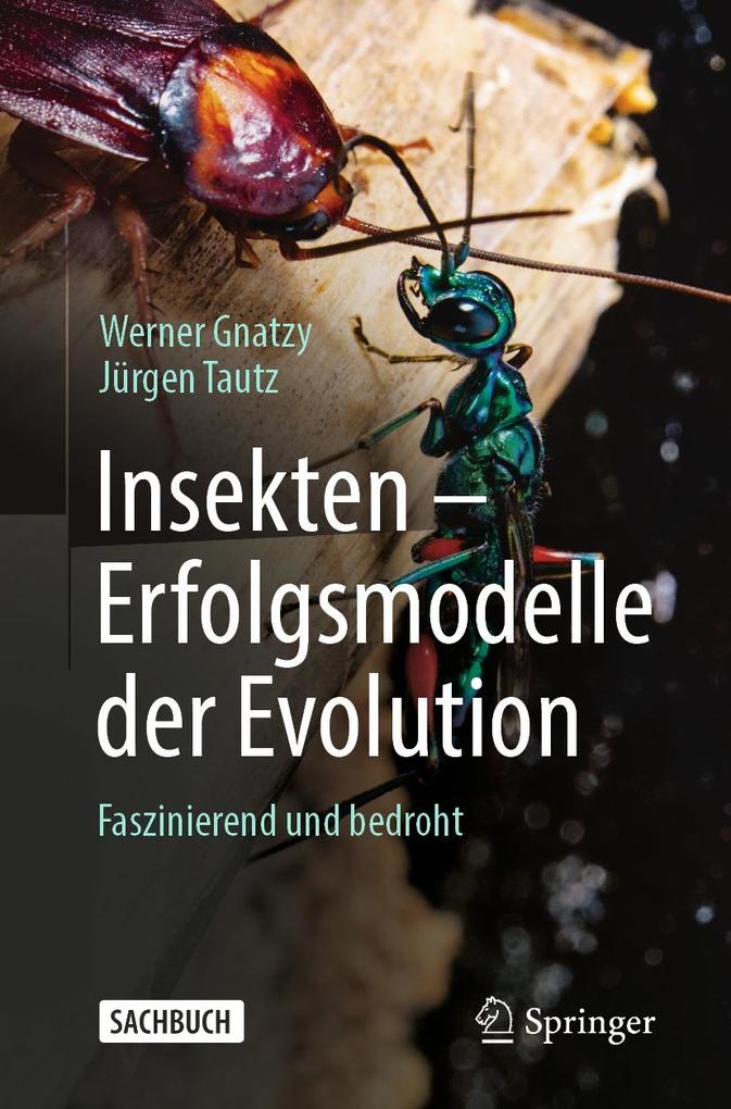 Produktbild: Insekten - Erfolgsmodelle der Evolution | Werner Gnatzy, Jürgen Tautz