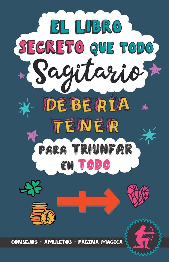 Produktbild: El libro secreto que todo Sagitario debería tener para triunfar en todo | Eve Stars