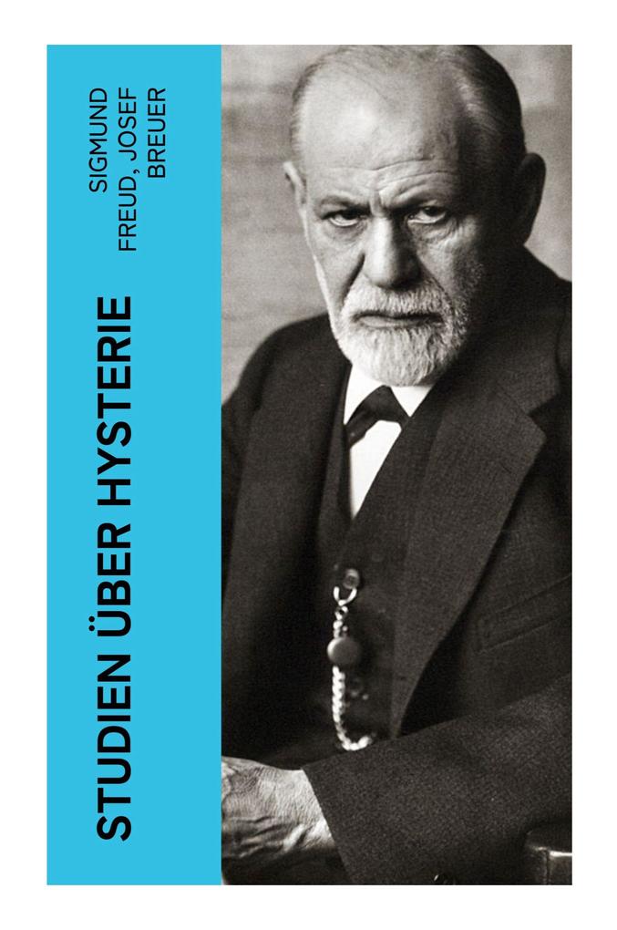Produktbild: Studien über Hysterie | Sigmund Freud, Josef Breuer