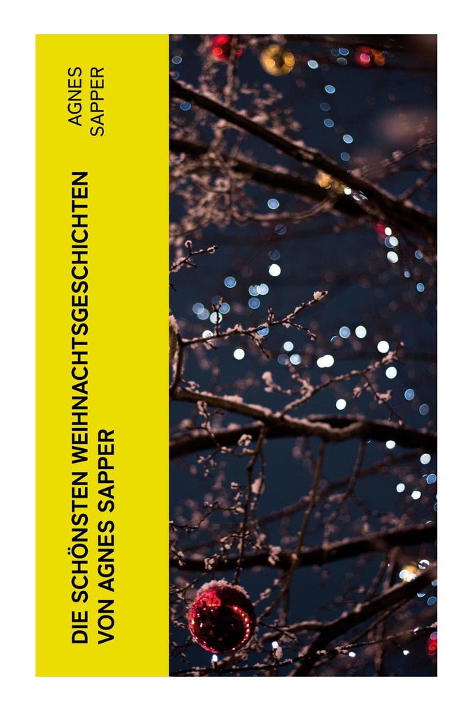 Produktbild: Die schönsten Weihnachtsgeschichten von Agnes Sapper | Agnes Sapper