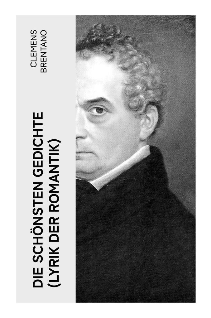 Produktbild: Die schönsten Gedichte (Lyrik der Romantik) | Clemens Brentano