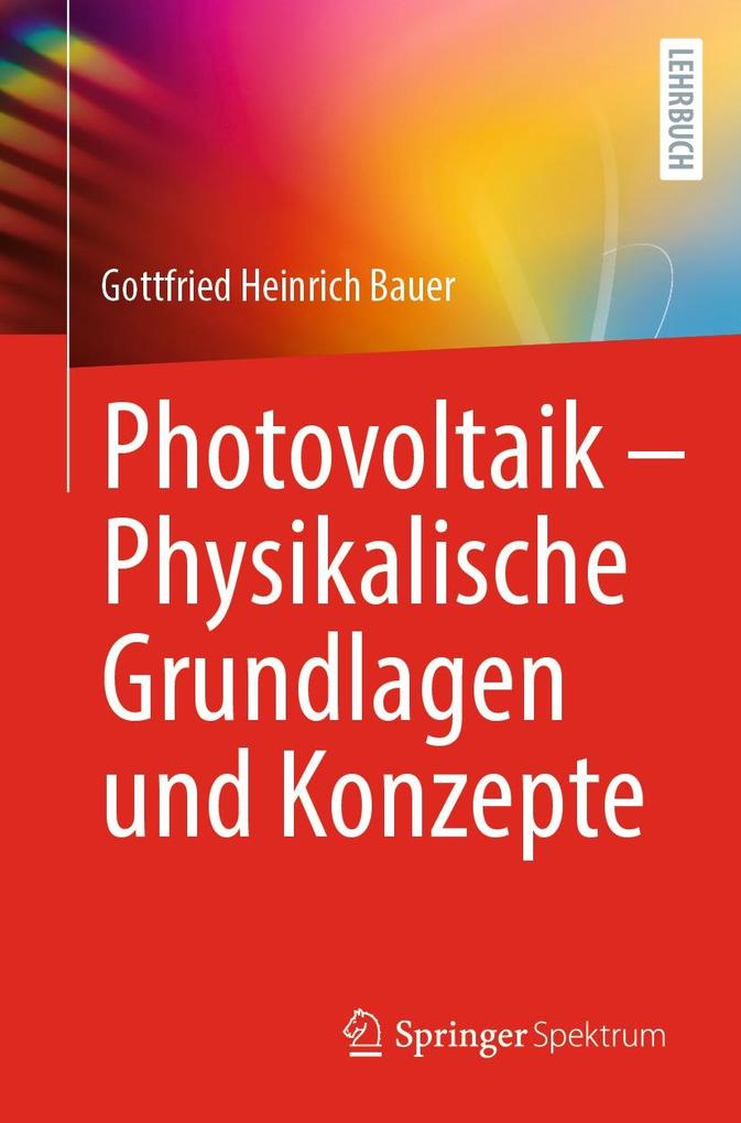 Produktbild: Photovoltaik - Physikalische Grundlagen und Konzepte | Gottfried Heinrich Bauer