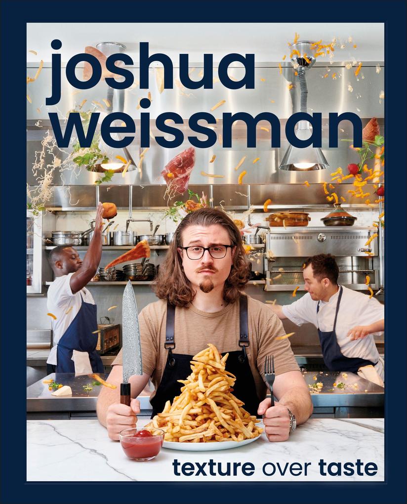 Produktbild: Joshua Weissman: Texture Over Taste | Joshua Weissman