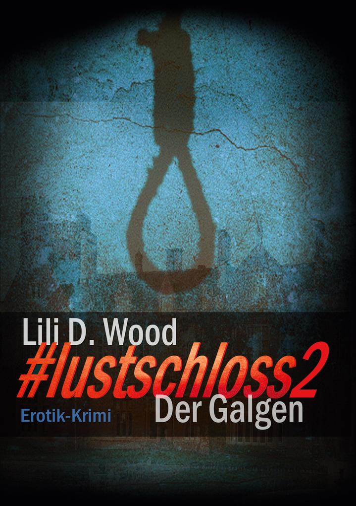 Produktbild: #lustschloss2 - Der Galgen | Lili D. Wood