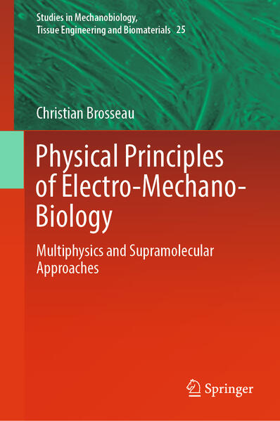 Produktbild: Physical Principles of Electro-Mechano-Biology | Christian Brosseau
