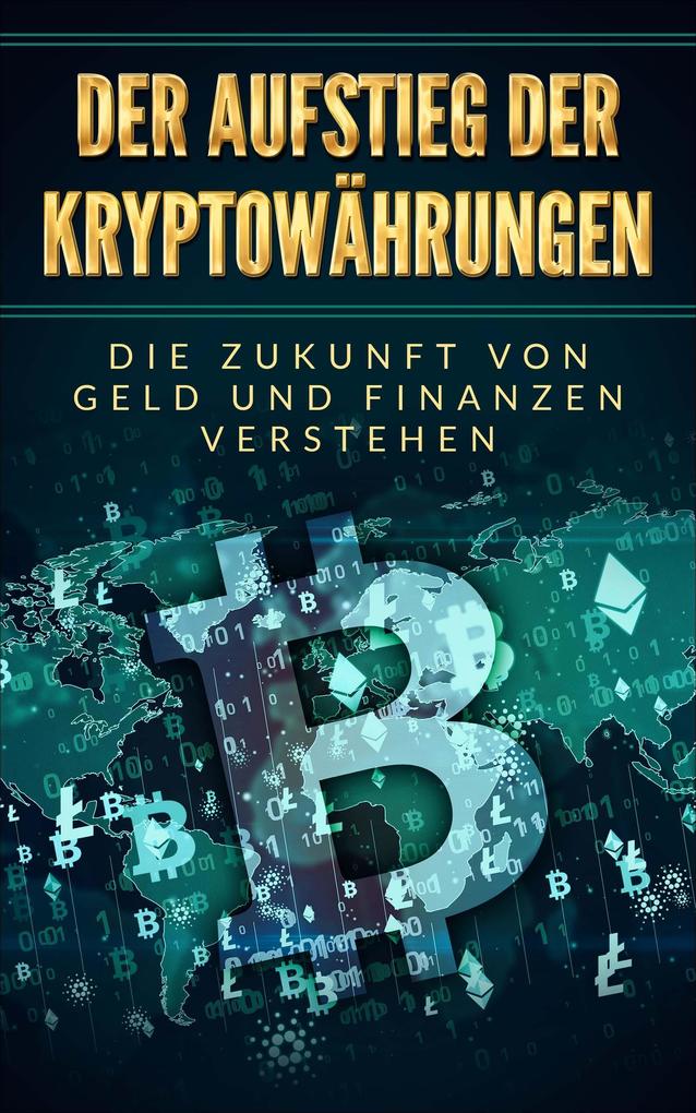 Produktbild: Der Aufstieg der Kryptowährungen | Dominik Zahnlecker