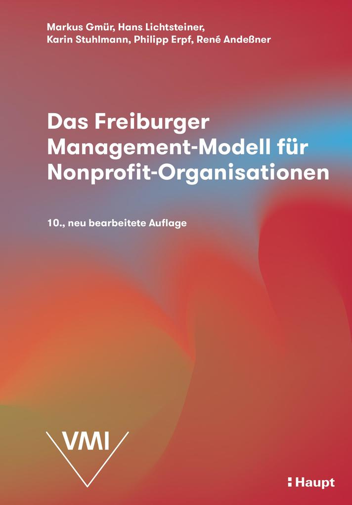 Produktbild: Das Freiburger Management-Modell für Nonprofit-Organisationen (NPO) | Markus Gmür, Urs Bumbacher, Claus Philippi, Thomas Zurkinden, Michael Zurkinden