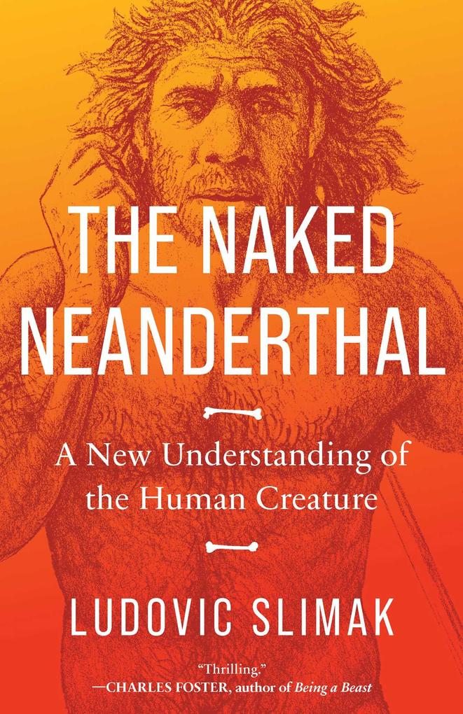 Produktbild: The Naked Neanderthal | Ludovic Slimak