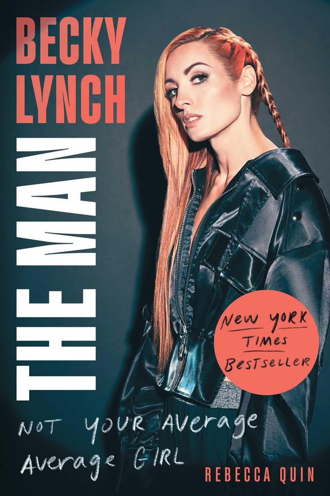 Produktbild: Becky Lynch: The Man | Rebecca Quin