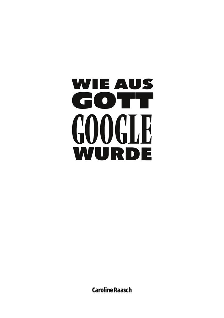 Produktbild: Wie aus Gott Google wurde | Caroline Raasch