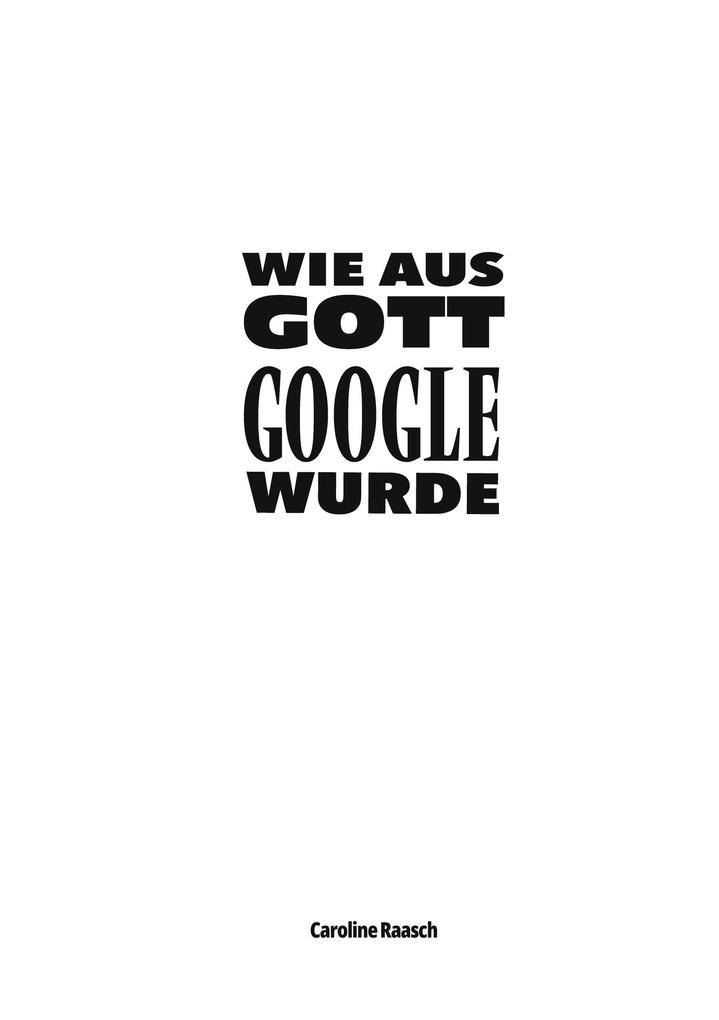 Produktbild: Wie aus Gott Google wurde | Caroline Raasch