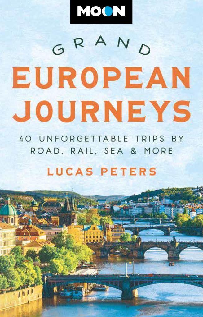 Produktbild: Moon Grand European Journeys | Lucas Peters, Moon Travel Guides