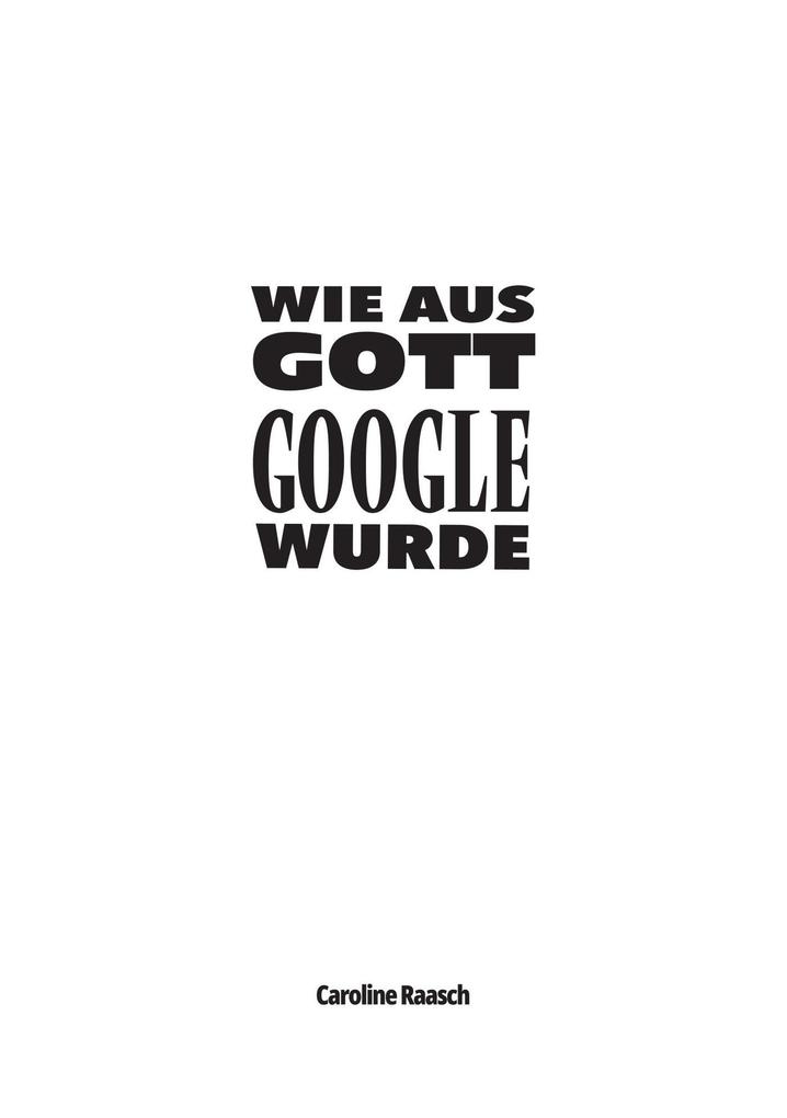 Produktbild: Wie aus Gott Google wurde | Caroline Raasch