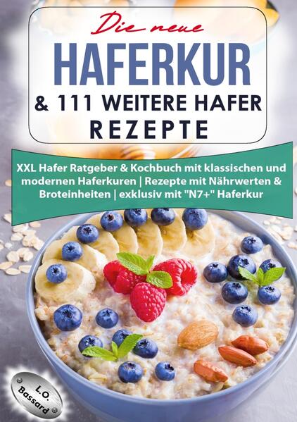 Produktbild: Die neue Haferkur & 111 weitere Hafer Rezepte | Leonardo Oliver Bassard