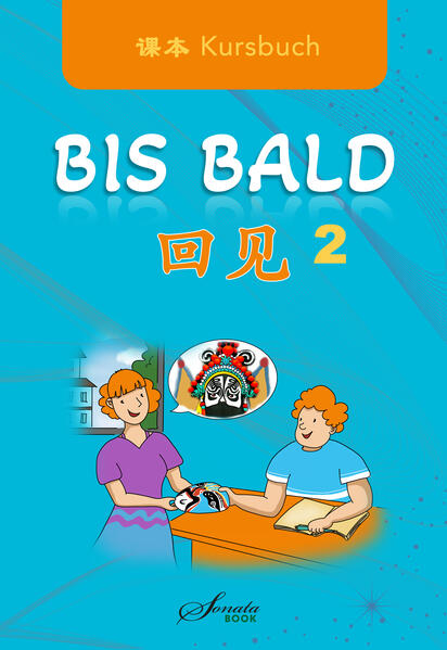 Produktbild: Chinesisch für Anfänger "Bis Bald" Kursbuch 2 | Wang Jing, Zhao Jing, Wan Ning