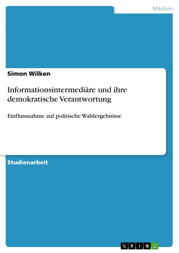 Produktbild: Informationsintermediäre und ihre demokratische Verantwortung | Simon Wilken