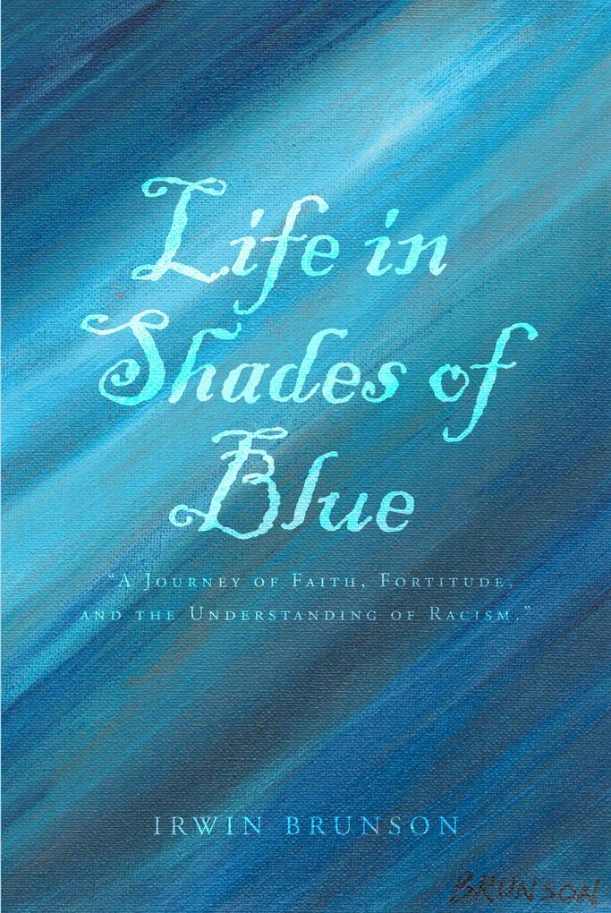 Produktbild: Life in Shades of Blue | Irwin Brunson