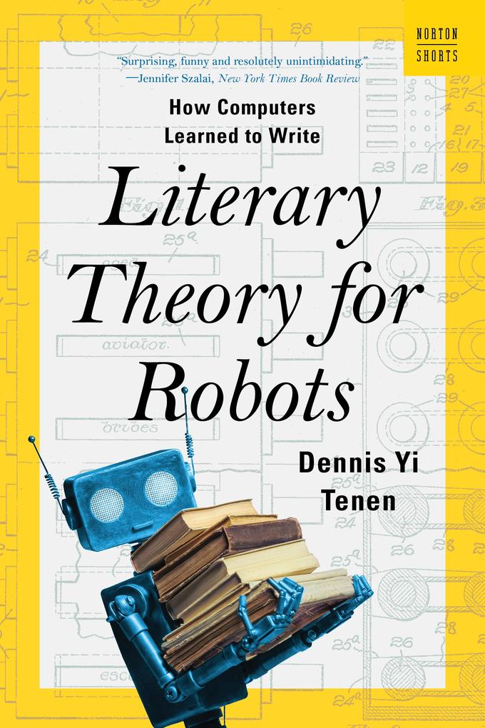 Produktbild: Literary Theory for Robots | Dennis Yi Tenen