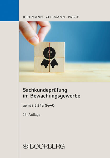 Produktbild: Sachkundeprüfung im Bewachungsgewerbe | Ulrich Jochmann, Jörg Zitzmann, Anja Pabst