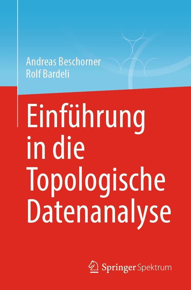 Produktbild: Einführung in die Topologische Datenanalyse | Andreas Beschorner, Rolf Bardeli