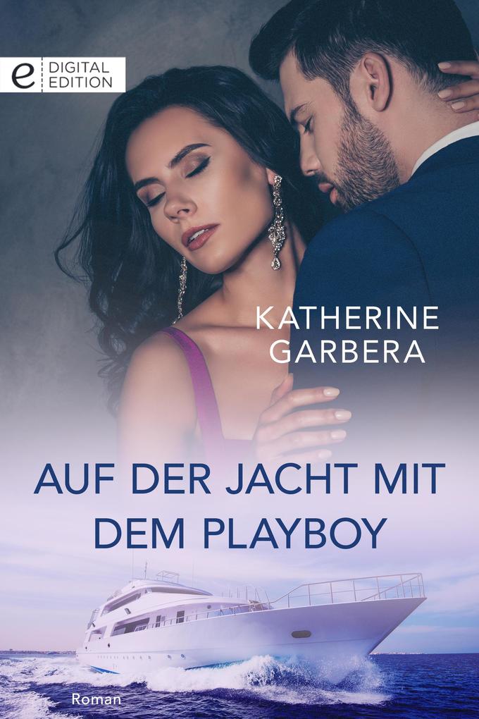Produktbild: Auf der Jacht mit dem Playboy | Katherine Garbera