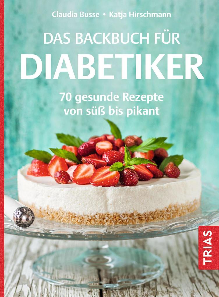 Produktbild: Das Backbuch für Diabetiker | Claudia Busse, Katja Hirschmann