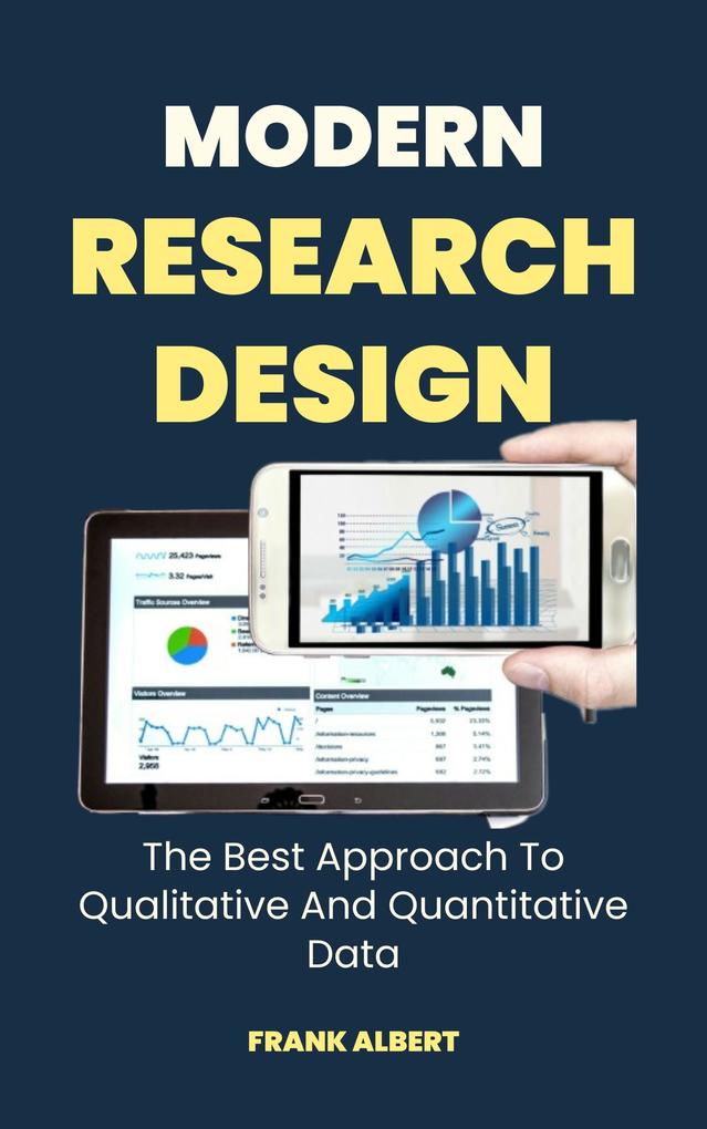Produktbild: Modern Research Design: The Best Approach To Qualitative And Quantitative Data | Frank Albert