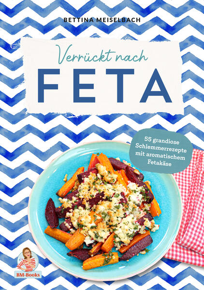 Produktbild: Verrückt nach Feta | Bettina Meiselbach