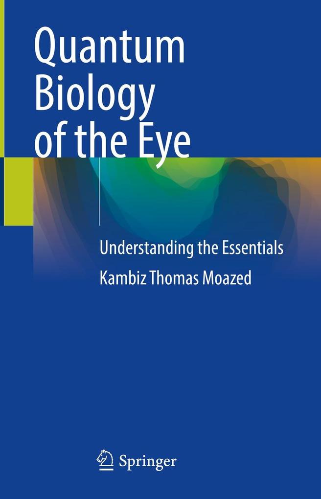 Produktbild: Quantum Biology of the Eye | Kambiz Thomas Moazed